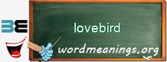 WordMeaning blackboard for lovebird